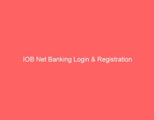IOB Net Banking Login & Registration
